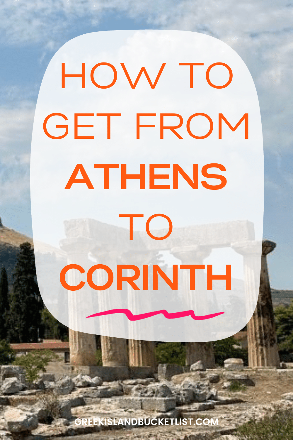 Athens to Corinth Travel: Day Trip Guide on How To Go